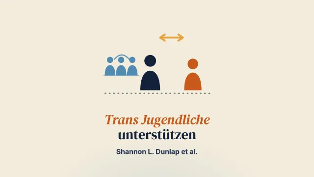 „Wie um Gottes willen sollen wir das bewältigen?“: Elterliche Unterstützung für transgeschlechtliche Jugendliche