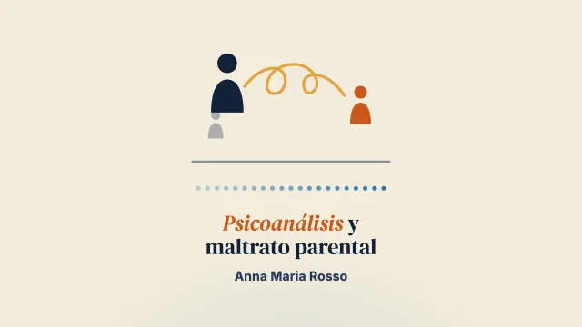 Intervenciones psicoanalíticas con madres y padres maltratadores: una oportunidad para la salud mental de la infancia