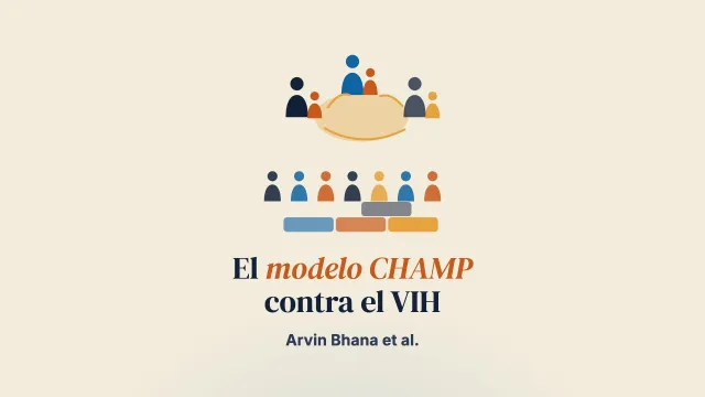Servicios familiares de prevención e intervención del VIH para jóvenes en contextos afectados por la pobreza: el modelo CHAMP de desarrollo de programas colaborativo y basado en la evidencia